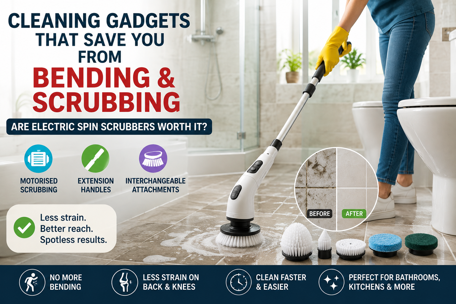 Cleaning Gadgets That Save You From Bending and Scrubbing: Are Electric Spin Scrubbers Worth It?